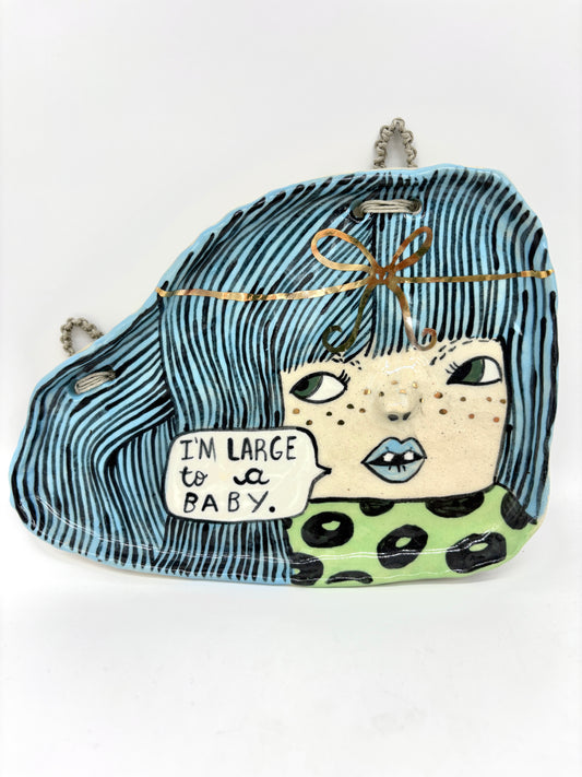 I’m large to a baby